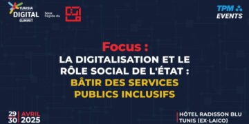 النسخة التاسعة من قمة تونس الرقمية تحت شعار “الرقمنة لتعزيز الدور الاجتماعي للدولة وبناء خدمات عمومية شاملة”